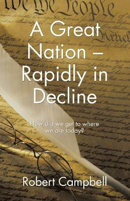 A Great Nation - Rapidly in Decline(English, Paperback, Campbell Robert)