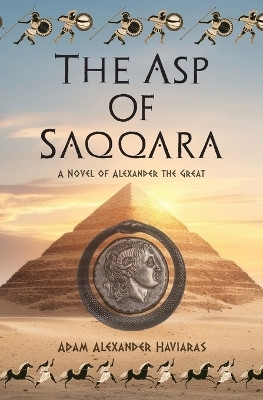 The Asp of Saqqara(English, Paperback, Haviaras Adam Alexander)