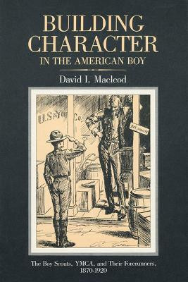 Building Character in the American Boy(English, Paperback, MacLeod David)