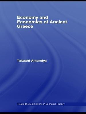 Economy and Economics of Ancient Greece(English, Paperback, Amemiya Takeshi)