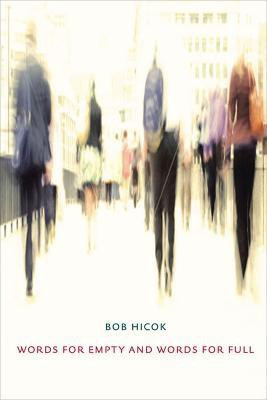 Words for Empty and Words for Full(English, Paperback, Hicok Bob)