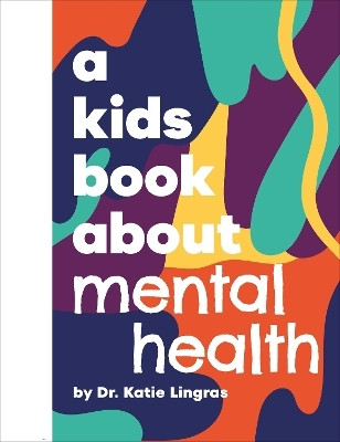 A Kids Book About Mental Health(English, Hardcover, Lingras Katie)