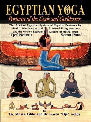 Egyptian Yoga Postures of the GOds and Goddesses(English, Paperback, Ashby Muata)