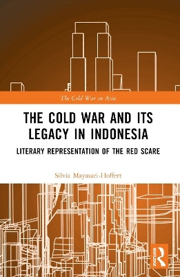 The Cold War and its Legacy in Indonesia(English, Paperback, Mayasari-Hoffert Silvia)