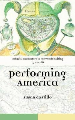 Colonial Encounters in New World Writing, 1500-1786(English, Hardcover, Castillo Susan)