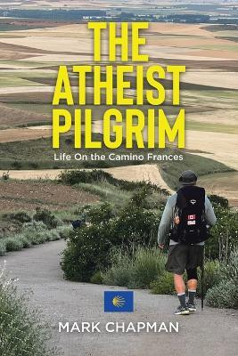 The Atheist Pilgrim(English, Paperback, Chapman Mark)