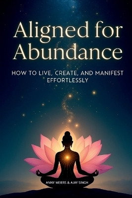 Aligned for Abundance(English, Paperback, Anny Meiers)