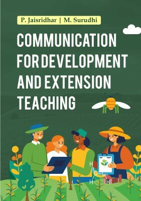 Communication for Development and Extension Teaching(English, Hardcover, Surudhi P. Jaisridhar, M.)