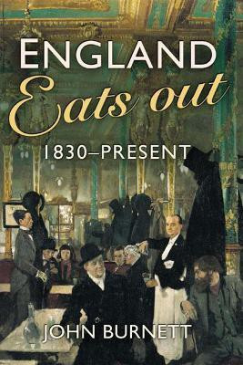 England Eats Out(English, Electronic book text, Burnett John)