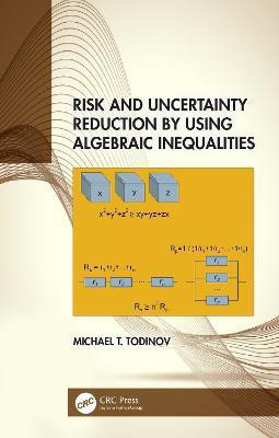 Risk and Uncertainty Reduction by Using Algebraic Inequalities(English, Hardcover, Todinov Michael T.)