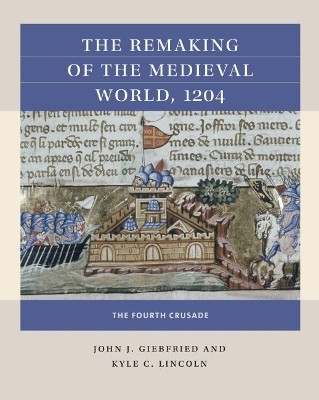 The Remaking of the Medieval World, 1204(English, Paperback, Giebfried John J.)