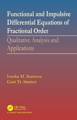Functional and Impulsive Differential Equations of Fractional Order(English, Electronic book text, Stamova Ivanka)