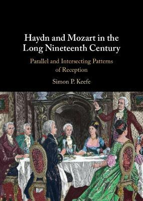 Haydn and Mozart in the Long Nineteenth Century(English, Hardcover, Keefe Simon P.)