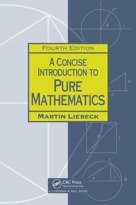 A Concise Introduction to Pure Mathematics(English, Paperback, Liebeck Martin)