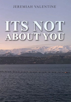 Its not About you(Paperback, Jeremiah Valentine)