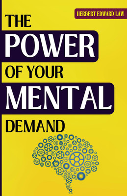 The Power of Mental Demand and other Essays  - Best Books to Read BIG SUCCESS(Paperback, Herbert Edward Law)