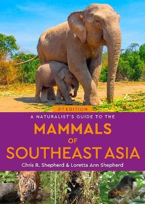 A Naturalist's Guide to the Mammals of Southeast Asia(English, Paperback, Shepherd Chris)