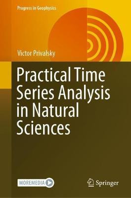 Practical Time Series Analysis in Natural Sciences(English, Hardcover, Privalsky Victor)