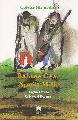 Bainne Gear : Spoilt Milk(English, Paperback, Aodha Colette Nic)