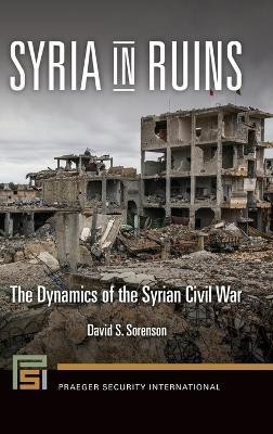 Syria in Ruins(English, Hardcover, Sorenson David S.)