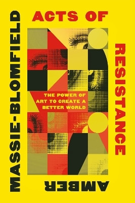 Acts of Resistance(English, Paperback, Massie-Blomfield Amber)