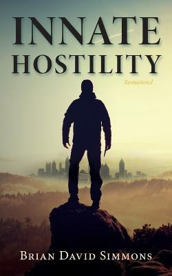 Innate Hostility Remastered(English, Paperback, Simmons Brian David)