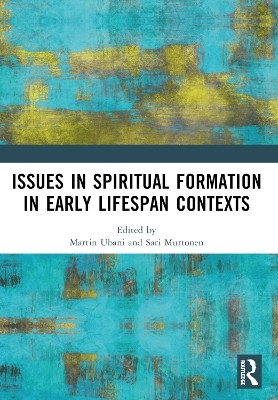 Issues in Spiritual Formation in Early Lifespan Contexts(English, Paperback, unknown)
