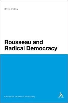 Rousseau and Radical Democracy(English, Electronic book text, Inston Kevin Dr)