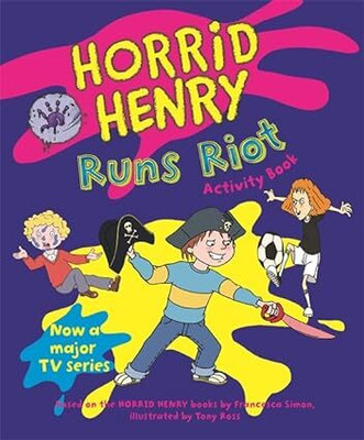 Horrid Henry: Runs Riot(Paperback, Francesca Simon Tony Ross)