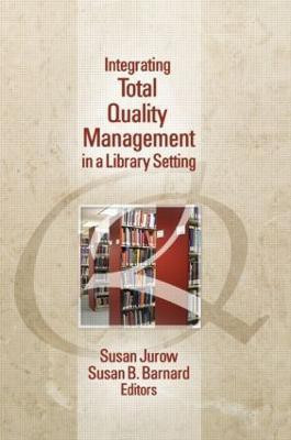 Integrating Total Quality Management in a Library Setting(English, Paperback, Jurow Susan)