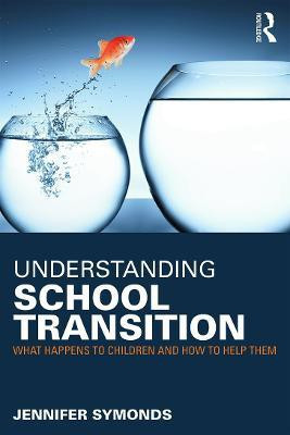 Understanding School Transition(English, Paperback, Symonds Jennifer)