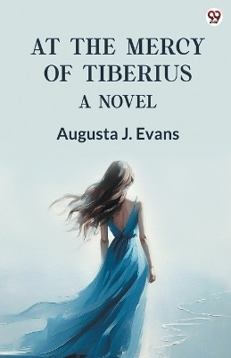 At The Mercy Of TiberiusA Novel (Edition1)(English, Paperback, Evans Augusta J)