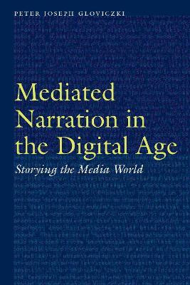 Mediated Narration in the Digital Age(English, Hardcover, Gloviczki Peter Joseph)