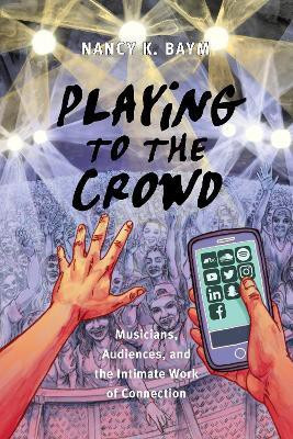 Playing to the Crowd(English, Electronic book text, Baym Nancy K.)