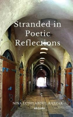Stranded in Poetic Reflections(English, Paperback, Razzak Nina Lutfi Abdul)