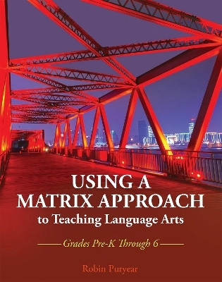 Using a Matrix Approach to Teaching Language Arts(English, Paperback, Puryear Robin)