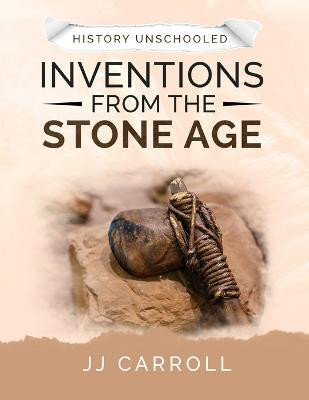 Inventions from the Stone Age(English, Paperback, Carroll Jj)