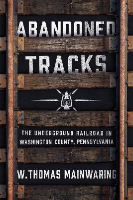 Abandoned Tracks(English, Hardcover, Mainwaring W. Thomas)
