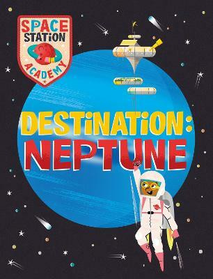 Space Station Academy: Destination Neptune(English, Hardcover, Spray Sally)
