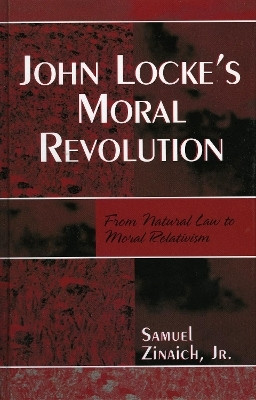 John Locke's Moral Revolution(English, Hardcover, Zinaich Samuel Jr.)