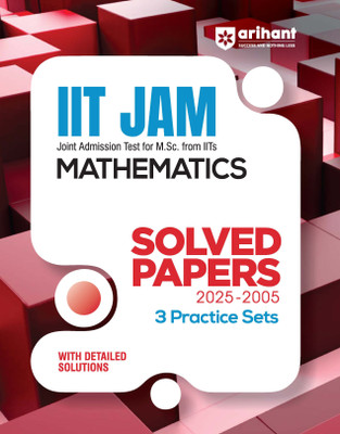 Arihant IIT JAM Mathematics Solved Papers (2025-2005) with 3 Practice Sets | Previous Year Papers with Detailed Solutions | For M.Sc. Entrance Exam Preparation | English Medium(Paperback, Neha Tyagi)
