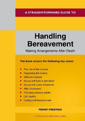 A Straightforward Guide to Handling Bereavement: Making Arrangements Following Death(English, Paperback, Freeman Penny)