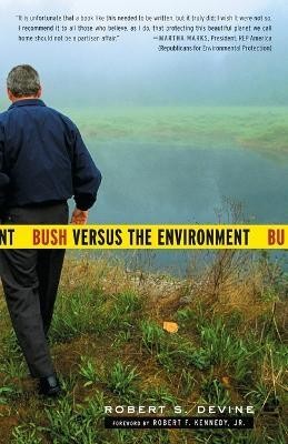 Bush Versus the Environment(English, Paperback, Devine Robert S.)