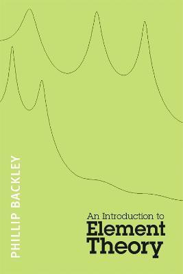 An Introduction to Element Theory(English, Hardcover, Backley Phillip)