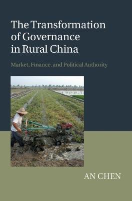 The Transformation of Governance in Rural China(English, Hardcover, Chen An)