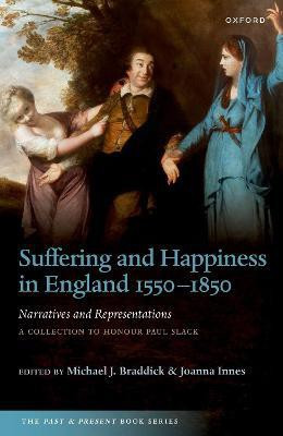 Suffering and Happiness in England 1550-1850: Narratives and Representations(English, Paperback, Braddick Michael J.)