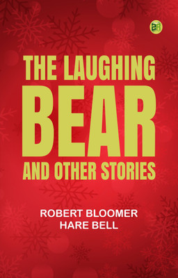 The Laughing Bear, and Other Stories(Paperback, Robert Bloomer Hare Bell)
