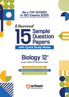 Arihant I -Succeed ISC 15 Sample Papers Biology Class 12th For Exam 2025| Detailed explanations | Value points and Common Mistakes | Fully solved board paper 2024(Paperback, Samiksha Gupta , Richa Raj)