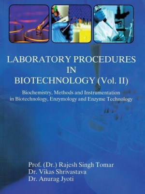 Laboratory Procedures in Biotechnology (Vol.II)(English, Paperback, Prof. (Dr.) Rajesh Singh Tomar, Dr. Vikas Shrivastava, Dr. Anurag Jyoti)