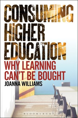 Consuming Higher Education(English, Paperback, Williams Joanna Dr)